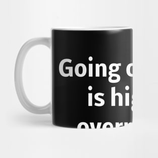 Going outside is highly overrated Mug